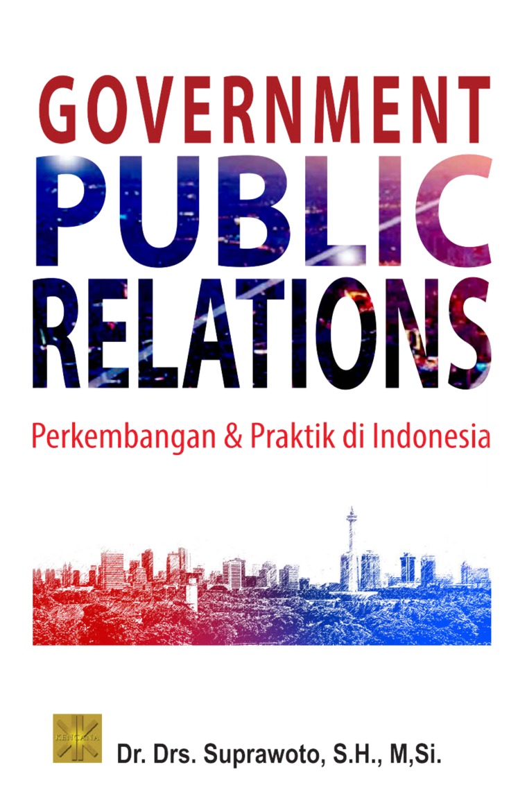 Goverment public relations : perkembangan dan praktik di indonesia