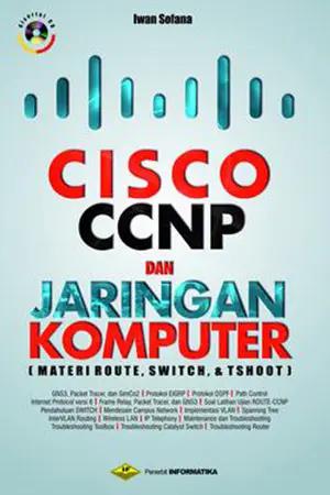 CISCO CCNP dan jaringan komputer : materi route, switch dan troubleshooting