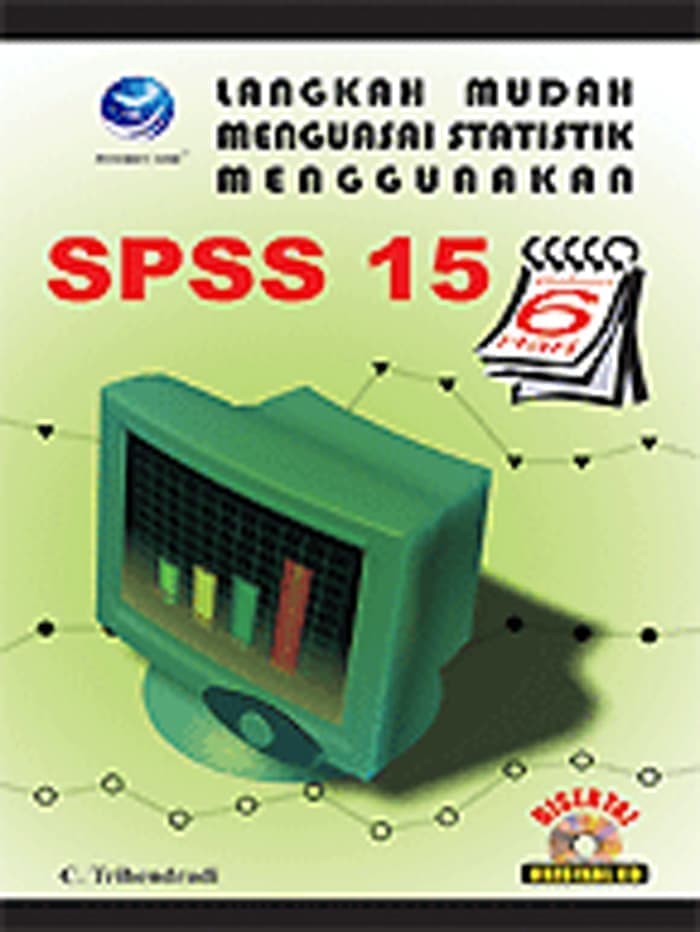Langkah mudah menguasai analisis statistik menggunakan SPSS 15 deskriptif, parametrik, non parametrik