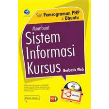 Seri pemrograman php di ubuntu: membuat sistem informasi kursus berbasis web