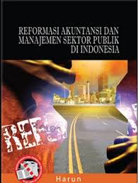 Reformasi akuntansi dan manajemen sektor publik di indonesia