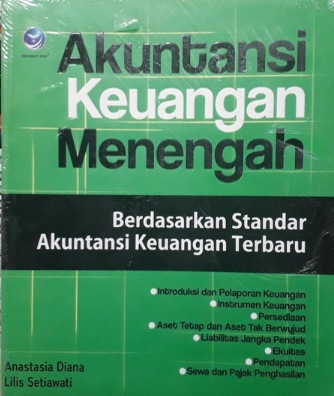 Akuntansi keuangan menengah : berdasarkan standar akuntansi keuangan terbaru