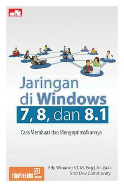 Jaringan di windows 7,8, dan 8.1 : cara membuat dan mengoptimalkannya
