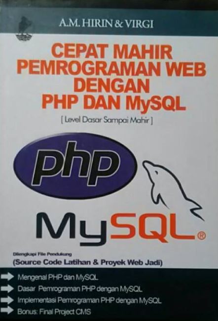 Cepat mahir pemrograman web dengan PHP dan MYSQL : level dasar sampai mahir