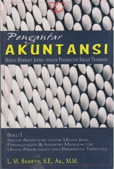 Pengantar akuntansi : mudah membuat jurnal dengan pendekatan siklus transaksi