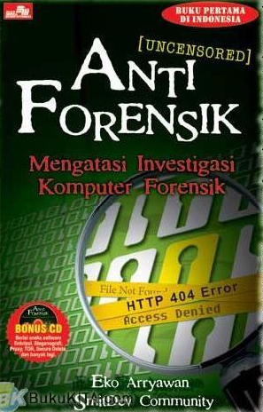 Anti forensik : mengatasi investigasi komputer forensik