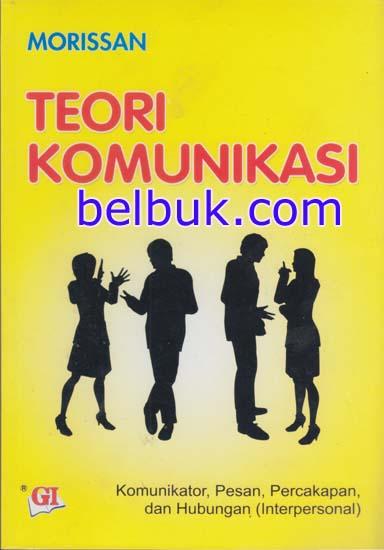 Teori komunikasi : tentang komunikator, pesan, percakapan, dan hubungan (interpersonal)