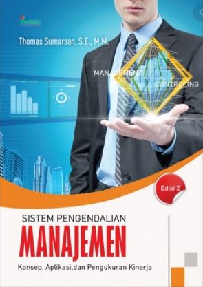 Sistem pengendalian manajemen : konsep, aplikasi, dan pengukuran kinerja