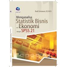 Menganalisa statistik bisnis dan ekonomi dengan SPSS 21