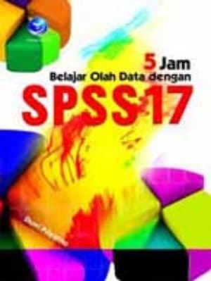 Lima jam belajar olah data dengan SPSS 17