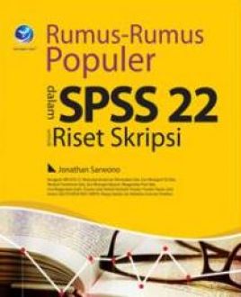 Rumus - rumus populer dalam SPSS 22 untuk riset skripsi