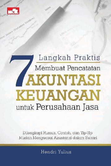 Tujuh langkah praktis membuat pencatatan akuntansi keuangan untuk perusahaan jasa