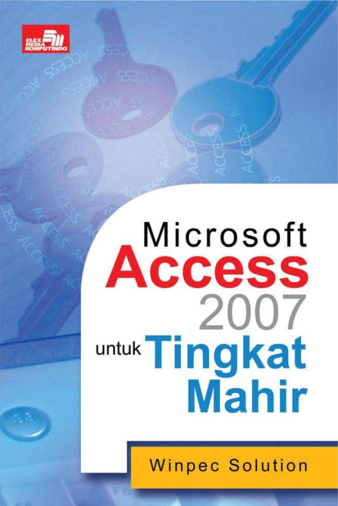 Microsoft access 2007 untuk tingkat mahir