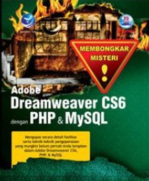 Membongkar misteri adobe dreamweaver CS6 dengan PHP dan MySQL