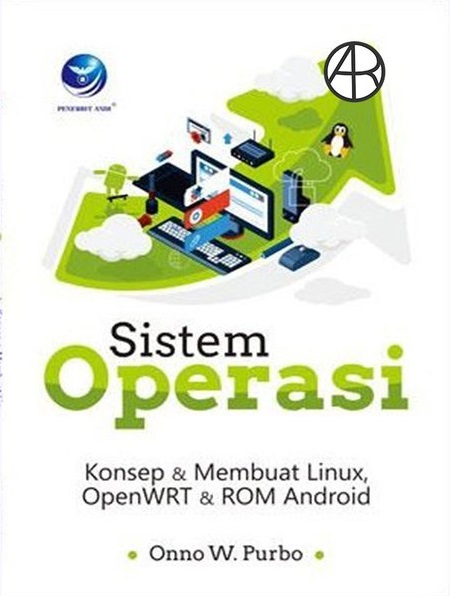 Sistem operasi : konsep dan membuat linux, openWRT, dan ROM android