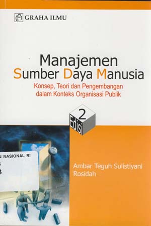 Manajemen sumber daya manusia : konsep,teori dan pengembangan dalam konteks organisasi publik