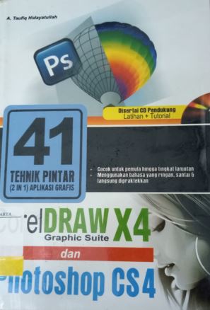 41 teknik pintar (2 in 1) : aplikasi grafis coreldraw x4 dan photoshop cs4
