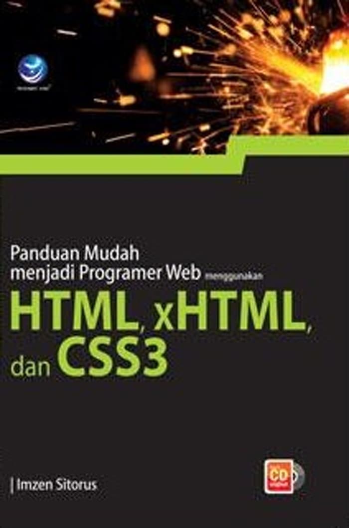 Panduan mudah menjadi programer web menggunakan HTML, xHTML, CSS3