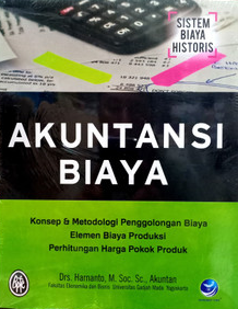 Akuntansi biaya : konsep dan metodologi penggolongan biaya elemen biaya produksi perhitungan harga pokok produk