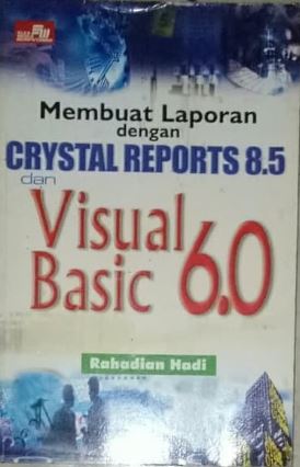 Membuat laporan dengan crystal reports 8.5 dan visual basic 6.0