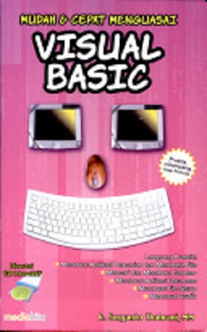 Mudah dan cepat menguasai visual basic : praktis dan gampang bagi pemula