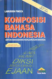 Komposisi bahasa indonesia : untuk mahasiswa nonjurusan bahasa