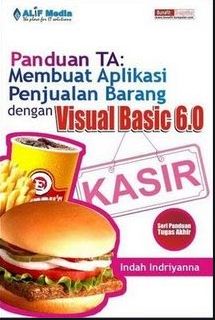 Panduan TA: membuat aplikasi penjualan barang dengan visual basic 6.0