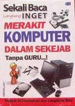 Sekali baca langsung inget merakit komputer dalam sekejab tanpa guru...!