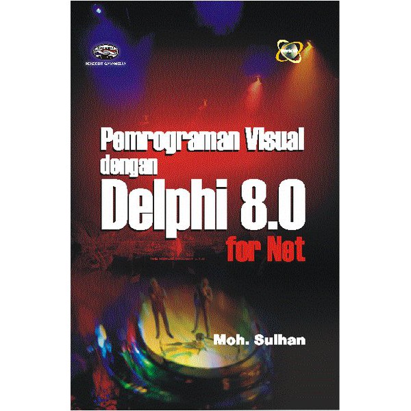 Pemrograman visual dengan delphi 8.0 for net