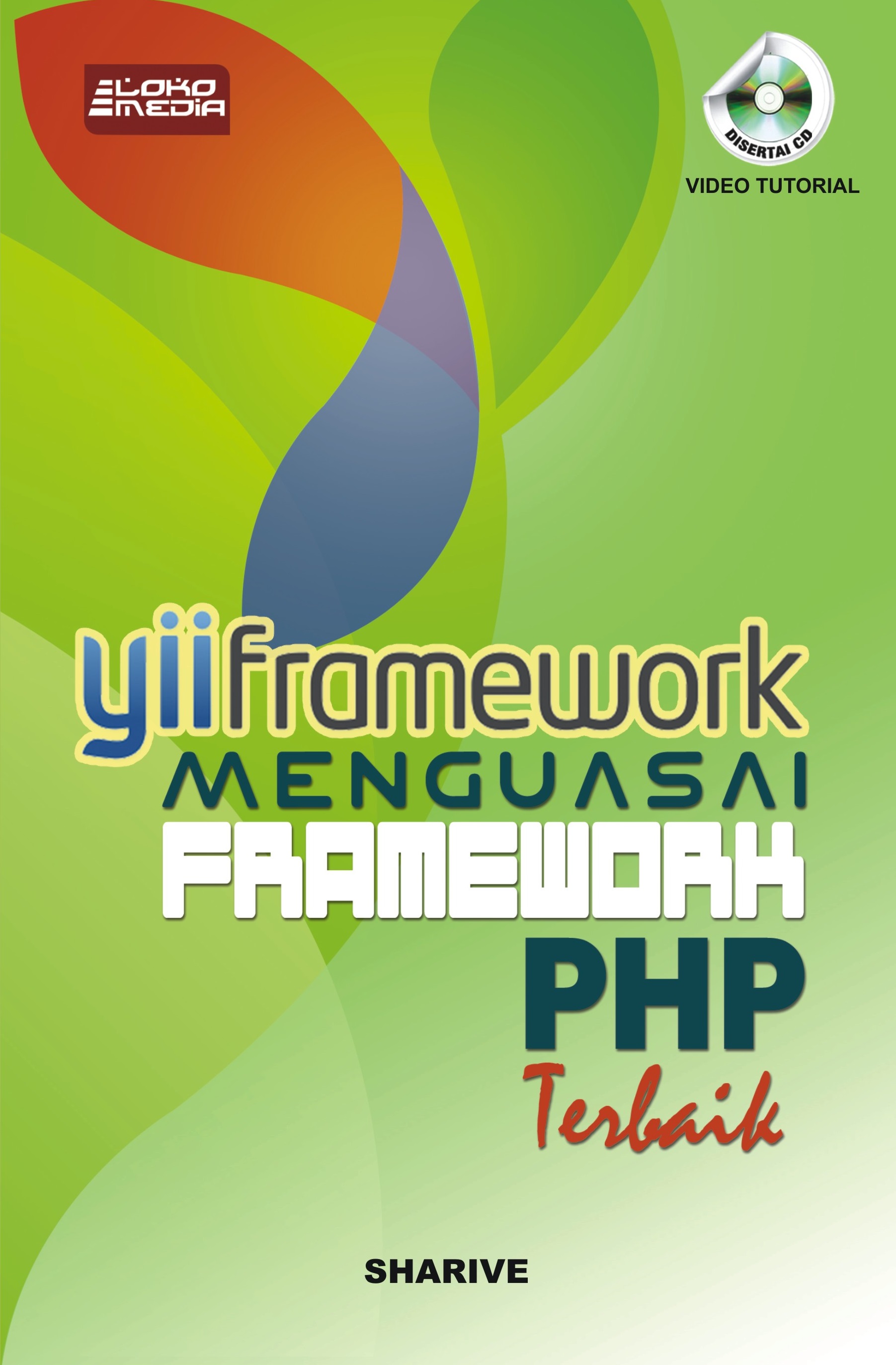 Yii framework : menguasai framework PHP terbaik