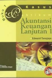 Kasus pratikum akuntansi keuangan lanjutan 1