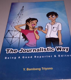 The journalistic way : being a good reporter and editor