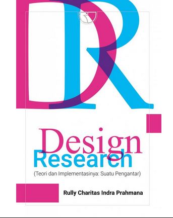 Design research : (teori dan implementasinya : suatu pengantar)