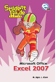 Student guide series : microsoft office excel 2007