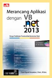 Merancang aplikasi dengan vb.net 2013 : dengan pendekatan prosedural dan berorientasi objek