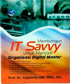 Membangun IT Savvy untuk menjadi organisasi digital master