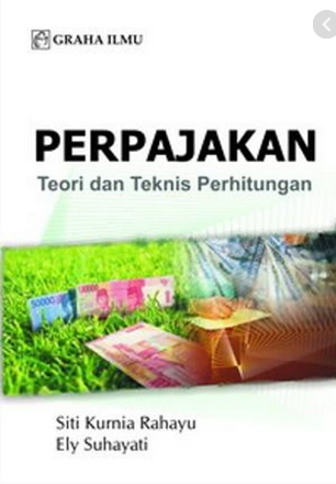 Perpajakan : teori dan teknis perhitungan
