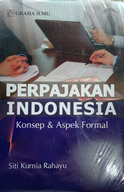Perpajakan Indonesia : konsep dan aspek formal
