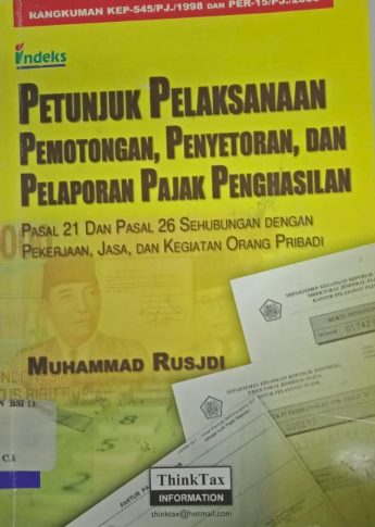 Petunjuk pelaksanaan pemotongan, penyetoran, dan pelaporan pajak penghasilan pasal 21 dan pasal 26 sehubungan dengan pekerjaan, jasa, dan kegiatan orang pribadi