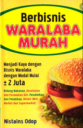 Berbisnis waralaba murah : menjadi kaya dengan bisnis waralaba dengan modal usaha 2 juta