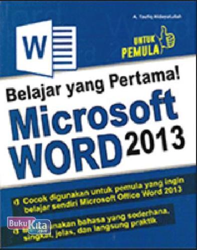 Belajar yang pertama microsoft word 2013