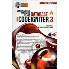 Mengembangkan framework aplikasi database dengan codeigniter 3