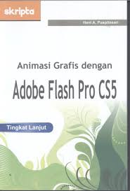 Animasi grafis dengan adobe flash pro cs5 tingkat lanjut