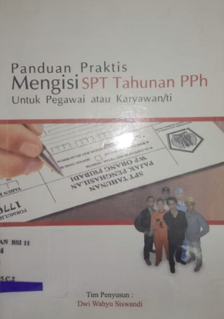 Panduan praktis mengisi SPT tahunan PPh untuk pegawai atau karyawan/ti