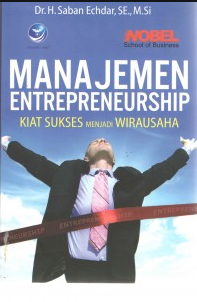 Manajemen entrepreneurship : kiat sukses menjadi wirausaha