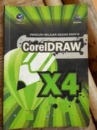 Panduan lengkap desain grafis coreldraw x4