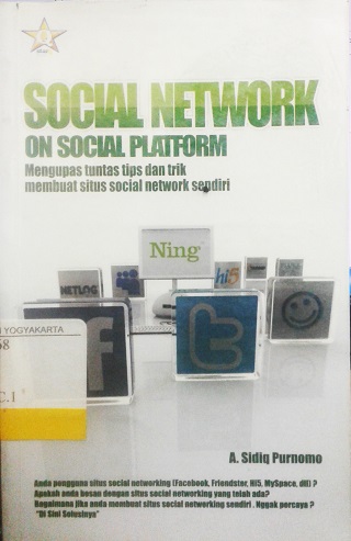 Social network on social platform : mengupas tuntas tips dan trik membuat situs social network sendiri