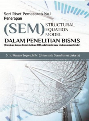 Penerapan Structural Equation Model (SEM) dalam riset bisnis