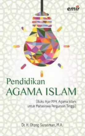 Pendidikan agama islam (Buku ajar MPK agama islam untuk mahasiswa perguruan tinggi)