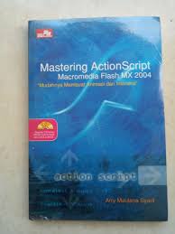Mastering actionscript macromedia flash mx 2004 : mudah membuat animasi dan interaksi
